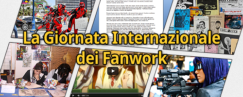 Banner creato da Ania per celebrare la Giornata Internazionale dei Fanwork; include numerosi fanwork tra cui cosplay, testo e arte visiva.
