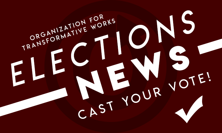 Organization for Transformative Works Elections News: Cast Your Vote!