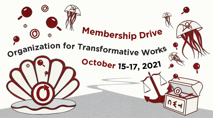 Membership Drive: Organization for Transformative Works: October 15-17, 2021